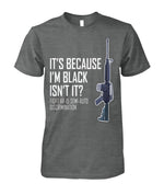 It's Because I'm Black Isn't It AR-15 Discrimination T-shirt | Unisex Cotton Tee
