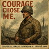 James E. Robinson Jr.'s WWII Valor and Faith at Saint-Lô