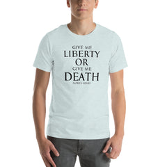 Give Me Liberty or Give Me Death Unisex t-shirt