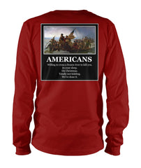 Americans Willing to Cross A Frozen River to Kill You Long Sleeve Tee