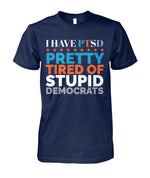 PTSD- Pretty Tired of Stupid Democrats
