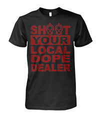 Shoot Your Local Dope Dealer Short Sleeve Shirt