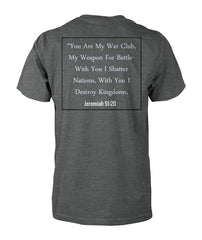 Jeremiah 51:20 You are My War Club, My Weapon for Battle Tee