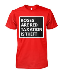 Roses Are Red Taxation Is Theft Tee