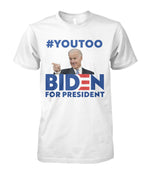 #youtoo Biden You Too Tee