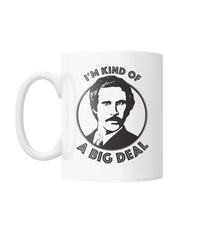 I'm Kind Of A Big Deal - Ron Burgundy Coffee Mug White Coffee Mug