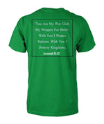 Jeremiah 51:20 You are My War Club, My Weapon for Battle Tee